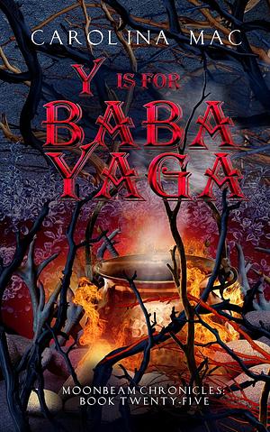 Y is for Baba Yaga by Carolina Mac