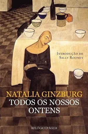 Todos Os Nossos Ontens by Natalia Ginzburg