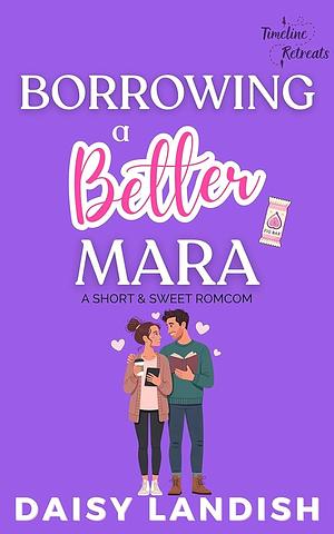 Borrowing a Better Mara by Daisy Landish