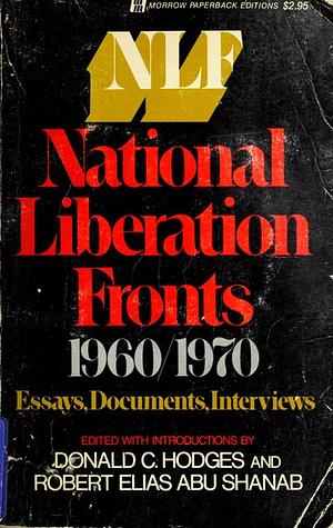 NLF; National Liberation Fronts: 1960/1970 by Donald C. Hodges, Robert Elias Abu Shanab