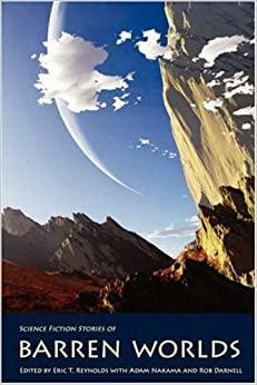 Barren Worlds by Graham Fielding, Lawrence R. Dagstine, Martin Hayes, Erin M. Hartshorn, Tristan Davenport, Sue Penkivech, Tracie McBride, Geraint D'Arcy, Geoffrey Maloney, Ginny Gilroy, David Tallerman, Michael Obilade, Rob Haines, Jasmine Hammer, Rob Darnell, Mary Ellen Martin, Lawrence M. Schoen, Geoffrey Thorne, Shane Nelson, Eric T. Reynolds, Andrew Tisbert, Shauna Roberts, Kevin James Miller, Gene Stewart, Christopher Woods, Adam Nakama, Ken McConnell, William Blake Vogel III, Ted Stetson, Adele Cosgrove-Bray, C.E. Grayson, Drew Arrants