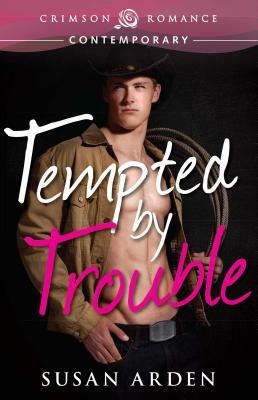 Tempted by Trouble by Susan Arden