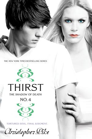 Thirst No. 4: The Shadow of Death by Christopher Pike