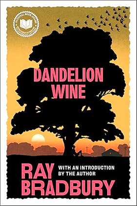 Dandelion Wine by Ray Bradbury