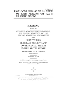 Human capital needs of the U.S. Customs and Border Protection "One Face at the Border" initiative by United States Congress, United States Senate, Committee on Homeland Security (senate)