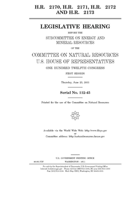 H.R. 2170, H.R. 2171, H.R. 2172, and H.R. 2173 by United St Congress, United States House of Representatives, Committee on Natural Resources (house)