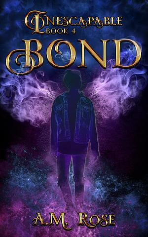 Bond by A.M. Rose