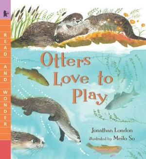 Otters Love to Play by Jonathan London