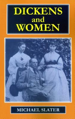 Dickens and Women by Michael Slater