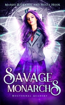 Savage Monarchs by Holly Hook, Margo Ryerkerk