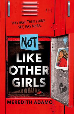 Not Like Other Girls by Meredith Adamo