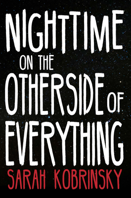 Nighttime on the Other Side of Everything by Sarah Kobrinsky