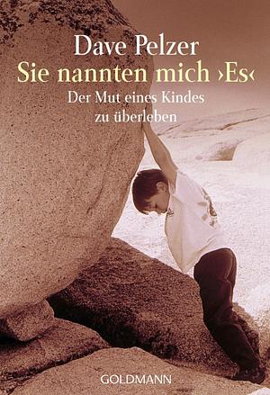 Sie nannten mich „Es“ by Dave Pelzer