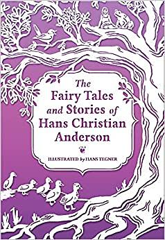 The Fairy Tales and Stories of Hans Christian Andersen by Hans Christian Andersen
