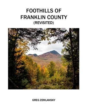 Foothills of Franklin County (Revisited) by Greg Zemlansky