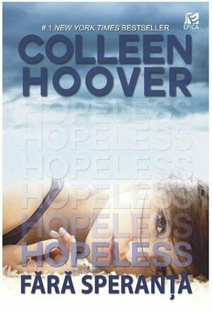 Hopeless - Fără speranţă by Colleen Hoover