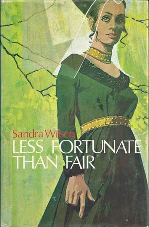 Less Fortunate Than Fair by Sandra Wilson