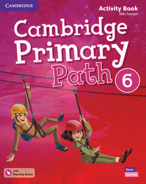 Cambridge Primary Path Level 6 Activity Book with Practice Extra by Niki Joseph