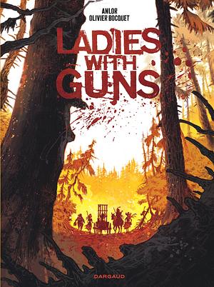 Ladies with Guns. Band 1 by Olivier Bocquet