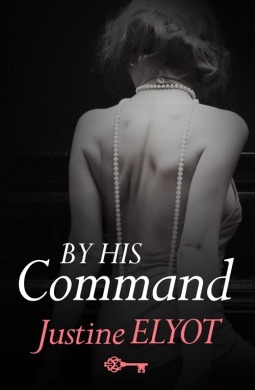 By His Command by Justine Elyot