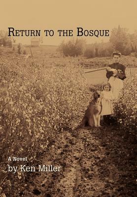 Return to the Bosque by Ken Miller