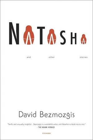 Natasha And Other Stories by David Bezmozgis