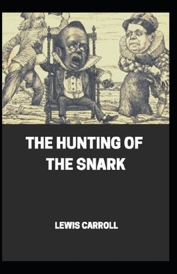 The Hunting of the Snark Illustrated by Lewis Carroll