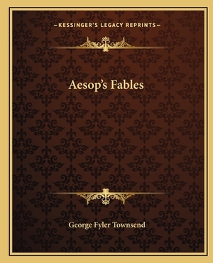 Aesop's Fables by George Fyler Townsend