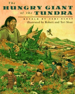 The Hungry Giant of the Tundra by Teri Sloat