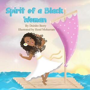 Spirit of a Black Woman - Children's (illustrations) Version: 2nd Edition by Deirdre Berry