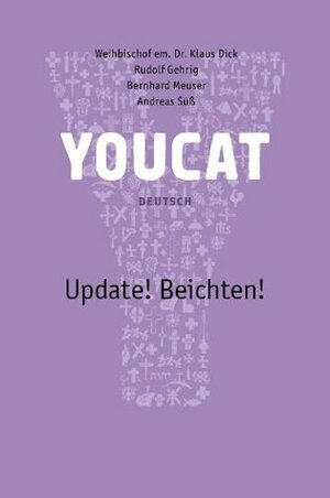 YOUCAT: Update! Beichten! by Rudolf Gehrig, Klaus Dick, Andreas Süß, Bernhard Meuser