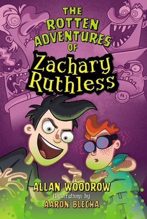 The Rotten Adventures of Zachary Ruthless by Allan Woodrow