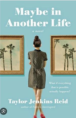 Maybe in Another Life by Taylor Jenkins Reid