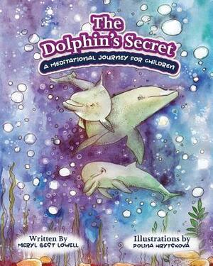 The Dolphin's Secret: A Meditational Journey for Children by Meryl B. Lowell