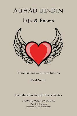 Auhad ud-din: Life & Poems by Paul Smith
