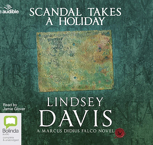 Scandal Takes a Holiday by Lindsey Davis
