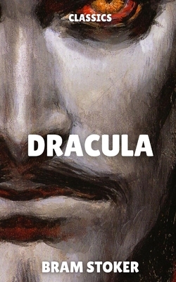 Dracula: Annotated & Illustrated & Unabridged & Uncensored Edition - 5 x 8 inch paperback with cream paper (Classics) by Bram Stoker