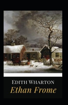 Ethan Frome Illustrated by Edith Wharton