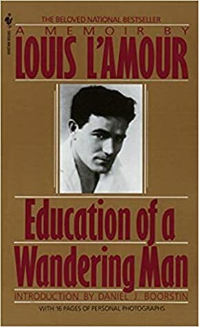 Education of a Wandering Man by Louis L'Amour