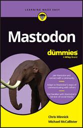 Mastodon for Dummies by Chris Minnick, Michael McCallister
