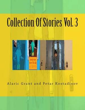 Collection Of Stories Vol. 3 by Alaric Grant, Petar Kostadinov