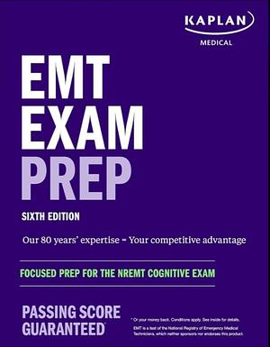 EMT Exam Prep, Sixth Edition: Focused Prep for the NREMT Cognitive Exam by Kaplan Medical