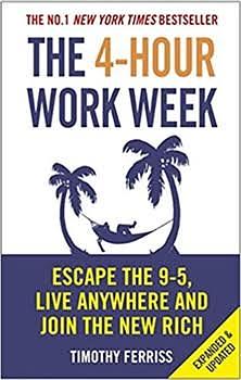 The 4-Hour Workweek by Timothy Ferriss