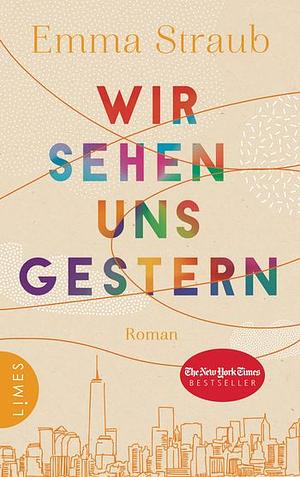 Wir sehen uns gestern by Emma Straub