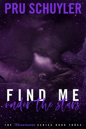 Find Me Under the Stars by Pru Schuyler