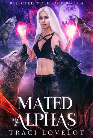 Mated to Alphas by Traci Lovelot