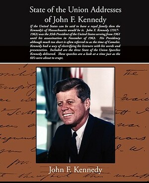 State of the Union Addresses of John F. Kennedy by John F. Kennedy