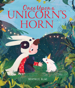 Once Upon a Unicorn's Horn by Beatrice Blue