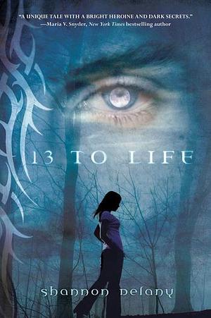 13 to Life by Shannon Delany