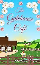 The Gatehouse Cafe by K. T. Dady